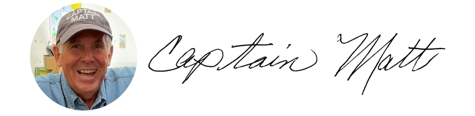 Captain Matt smiling with his signature in cursive next to his photo